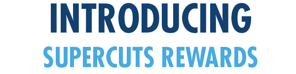 Introducing Supercuts Rewards